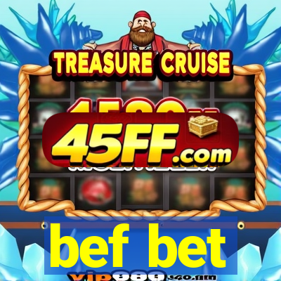 bef bet